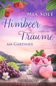 Cover Himbeerträume am Gardasee mit Himbeereis und Trauben, einem herzförmigen Heilstein in Rosa und dem See dahinter