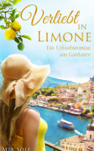 Verliebt-in-Limone Ein Urlaubsroman am Gardasee