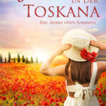 Verliebt-in-der-Toskana Arome eines Sommers